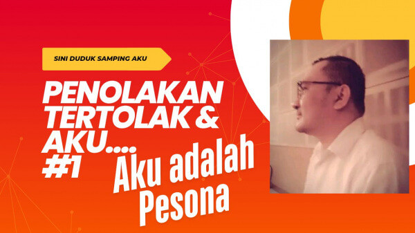 #10 Sini duduk Samping Aku : AKU ADALAH PESONA